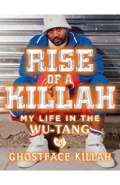 Rise of a Killah - Ghostface Killah