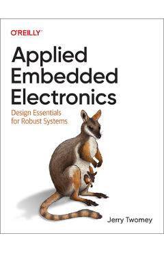Applied Embedded Electronics: Design Essentials for Robust Systems - Jerry Twomey