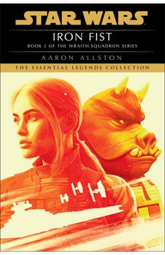 Iron Fist: Star Wars Legends (X-Wing) - Aaron Allston