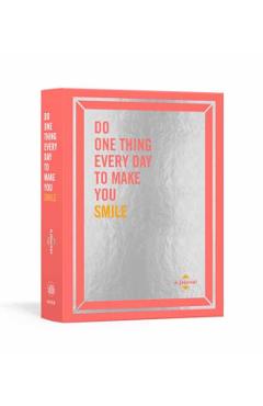 Do One Thing Every Day to Make You Smile: A Journal - Robie Rogge