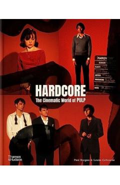 Hardcore: The Cinematic World of Pulp - Paul Burgess
