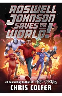 Roswell Johnson Saves the World! - Chris Colfer