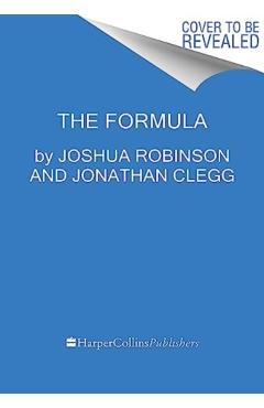 The Formula: How Rogues, Geniuses, and Speed Freaks Reengineered F1 Into the World's Fastest-Growing Sport - Joshua Robinson