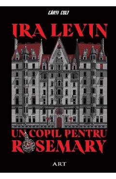 Un copil pentru Rosemary - Ira Levin - GRUPUL EDITORIAL ART