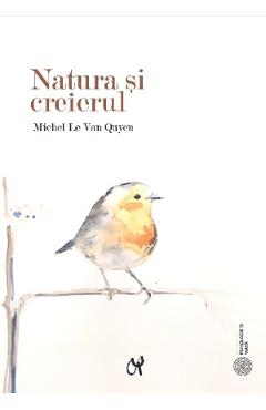Natura si creierul - Michel Le Van Quyen - ASOCIATIA DE STIINTE COGNITIVE DIN ROMANIA
