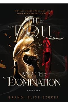 The Doll and The Domination - Brandi Elise Szeker