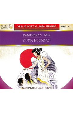 Pandora s Box / Cutia Pandorei - Nathaniel Hawthorne