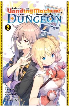 Reborn as a Vending Machine, I Now Wander the Dungeon, Vol. 2 (Manga) - Hirukuma