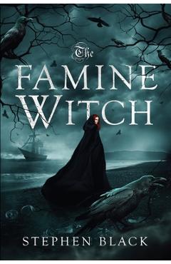 The famine witch - stephen black