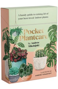 Pocket Plantcare: A Handy Guide to Raising 50 of Your Best-Loved Indoor Plants - Andrew Mikolajski