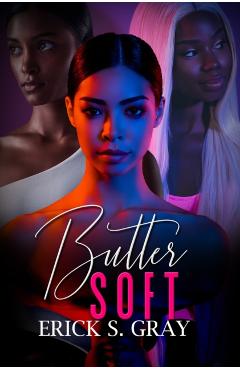 Butter Soft - Erick S. Gray