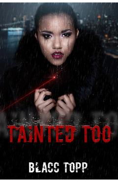 Tainted Too - Blacc Topp