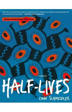 Half-Lives - Lynn Schmeidler