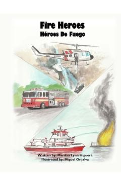 Fire Heroes - Héroes De Fuego - Maritza Lynn Higuera