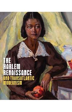 The Harlem Renaissance and Transatlantic Modernism - Denise Murrell