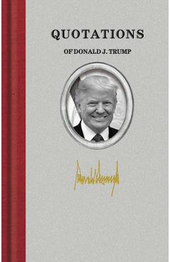 Quotations of Donald J. Trump - Donald John Trump