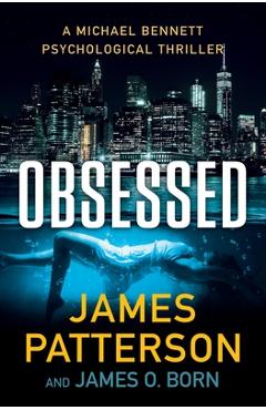 Obsessed: A Psychological Thriller - James Patterson