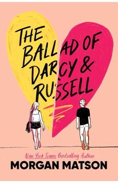 The Ballad of Darcy and Russell - Morgan Matson