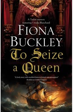 To Seize a Queen - Fiona Buckley