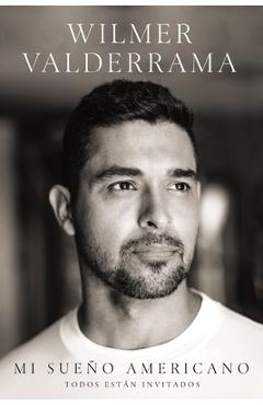 Mi Sueño Americano: Todos Están Invitados - Wilmer Valderrama