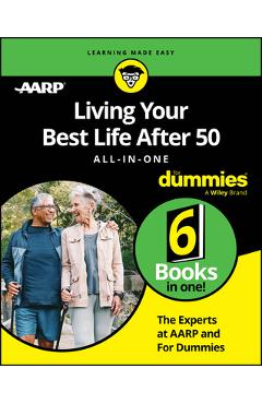 Living Your Best Life After 50 All-In-One for Dummies - The Experts At Dummies