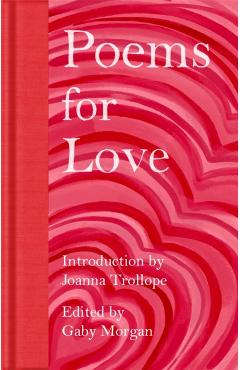 Poems for Love: A New Anthology - Joanna Trollope