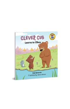 Clever Cub Learns to Obey - Bob Hartman