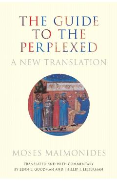 The Guide to the Perplexed: A New Translation - Moses Goodman