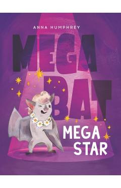 Megabat Megastar - Anna Humphrey