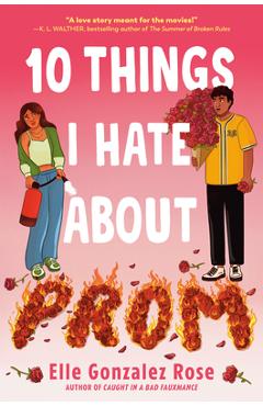10 Things I Hate about Prom - Elle Gonzalez Rose