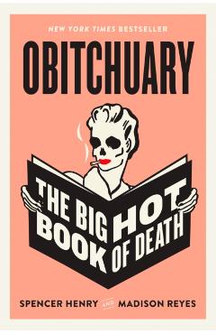 Obitchuary: The Big Hot Book of Death - Spencer Henry