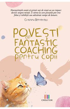 Povesti De Fantastic Coaching Pentru Copii - Cristina Betterelli