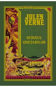 Sfinxul ghetarilor - Jules Verne - LITERA