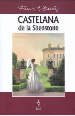 Castelana de la Shenstone - Florence L. Barclay
