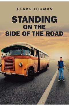 Standing on the Side of the Road - Clark Thomas
