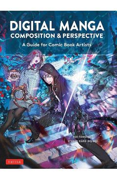 Digital Manga Composition & Perspective: A Guide for Comic Book Artists - Rui Tomono