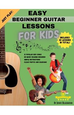 Just Play: Easy Beginner Guitar Lessons for Kids: with online video access - Halah M