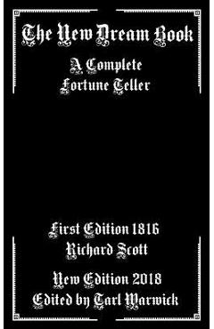 The New Dream Book: A Complete Fortune Teller - Tarl Warwick