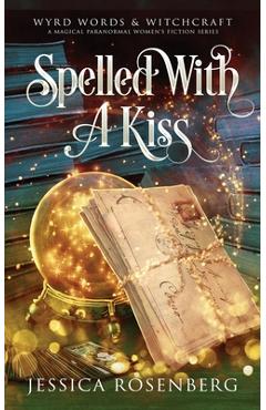 Spelled With a Kiss - Jessica Rosenberg