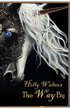 The way by, a faire tale - holly walters