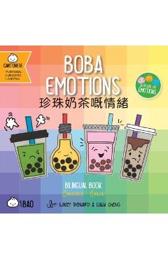 Bitty Bao Boba Emotions: A Bilingual Book in English and Cantonese with Traditional Characters and Jyutping - Lacey Benard