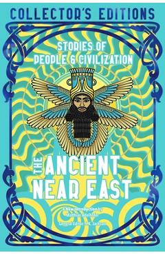 The Ancient Near East (Ancient Origins): Stories of People & Civilization - Matthias Adelhofer