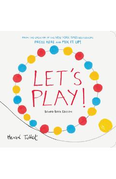 Let\'s Play!: Board Book Edition - Herve Tullet