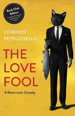 The Love Fool: Book Club Edition - Lorenzo Petruzziello