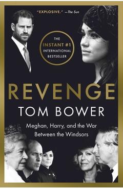 Revenge: Meghan, Harry, and the War Between the Windsors - Tom Bower