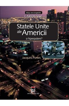 Statele Unite ale Americii o hiperputere? - Jacques Portes