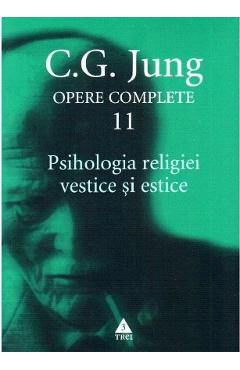 Opere complete 11: Psihologia religiei vestice si estice – C.G. Jung C.G. Jung imagine 2022 cartile.ro