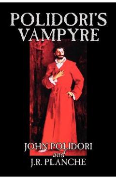 Polidori\'s Vampyre by John Polidori, Fiction, Horror - John Polidori