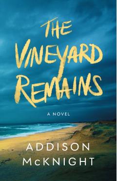 The Vineyard Remains - Addison Mcknight