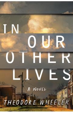 In Our Other Lives - Theodore Wheeler